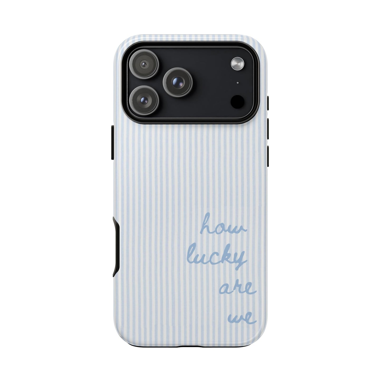 We're Lucky Tough Phone Case