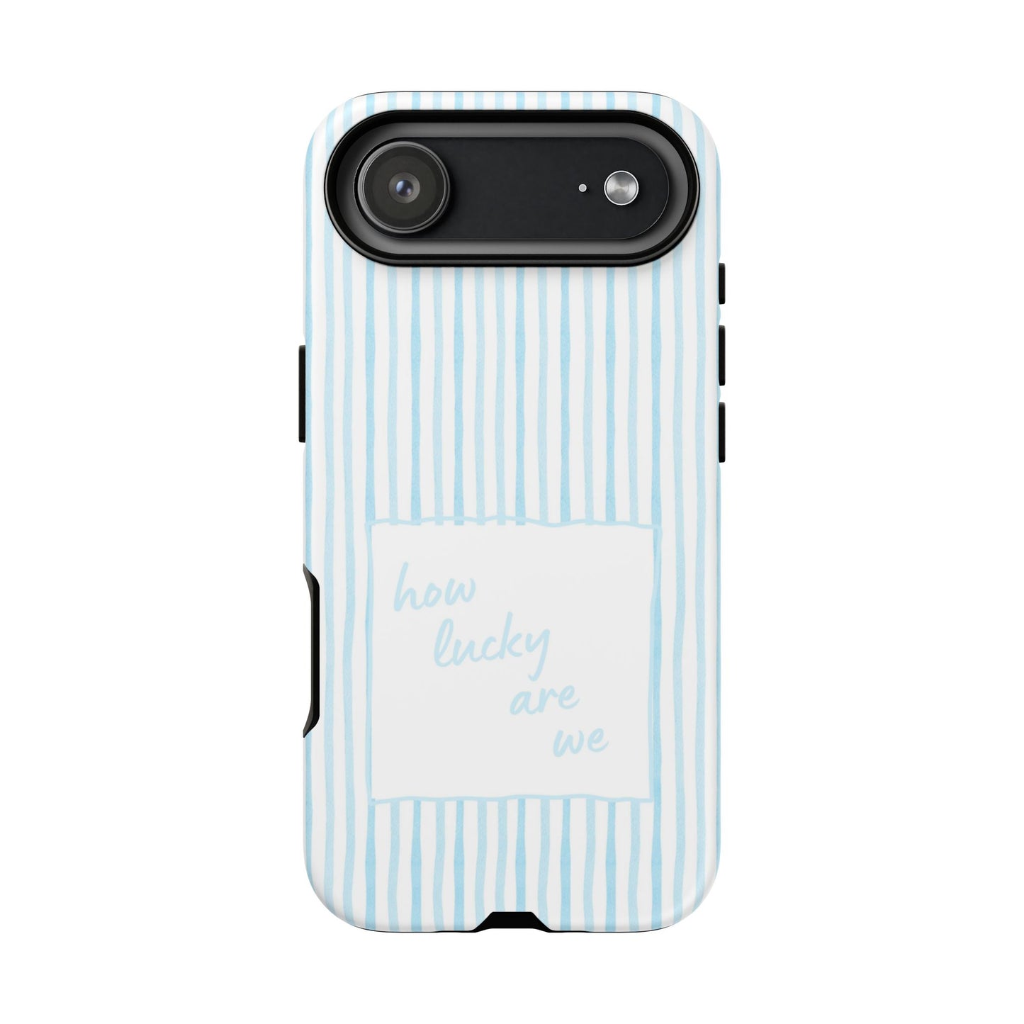 How Lucky Are We Tough Phone Case