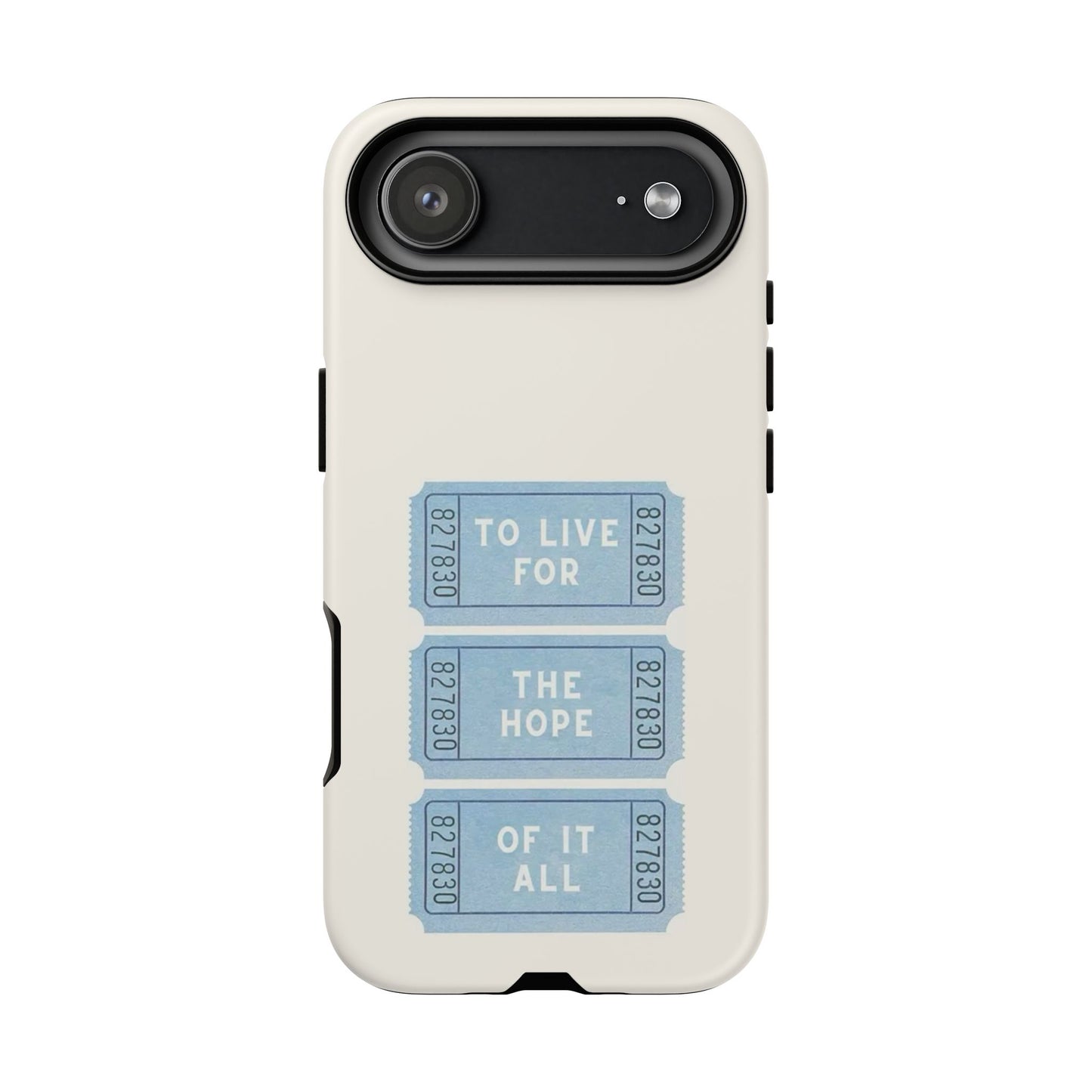 To Live For The Hope Of It All Tough Phone Case