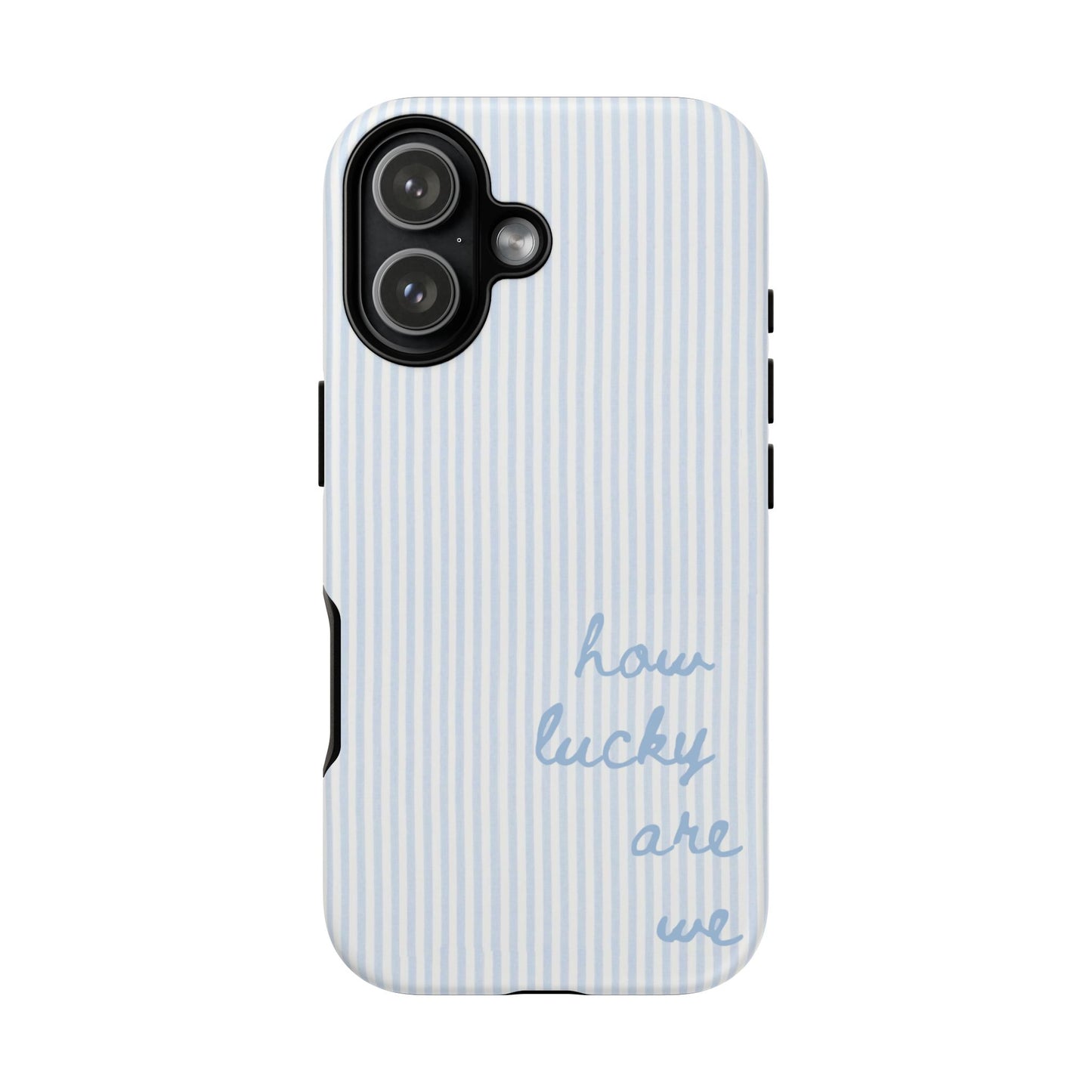 We're Lucky Tough Phone Case