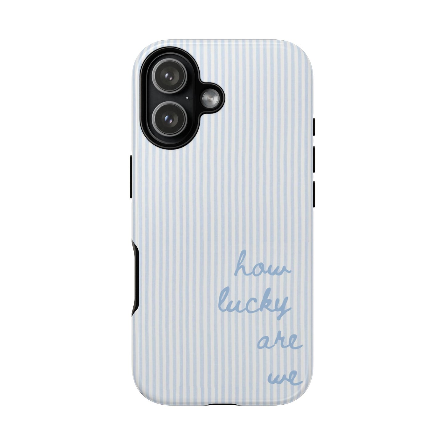 We're Lucky Tough Phone Case