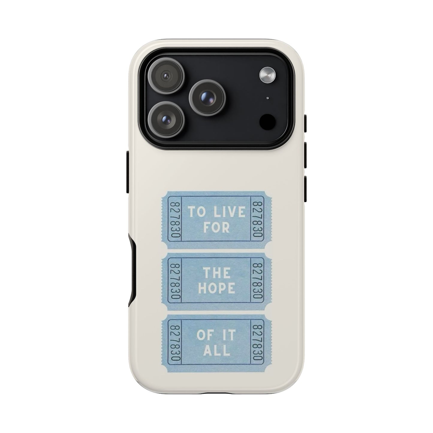 To Live For The Hope Of It All Tough Phone Case