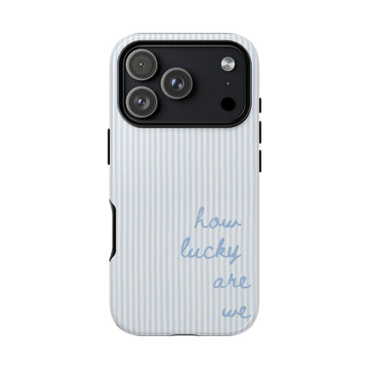 We're Lucky Tough Phone Case