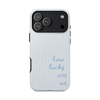 We're Lucky Tough Phone Case