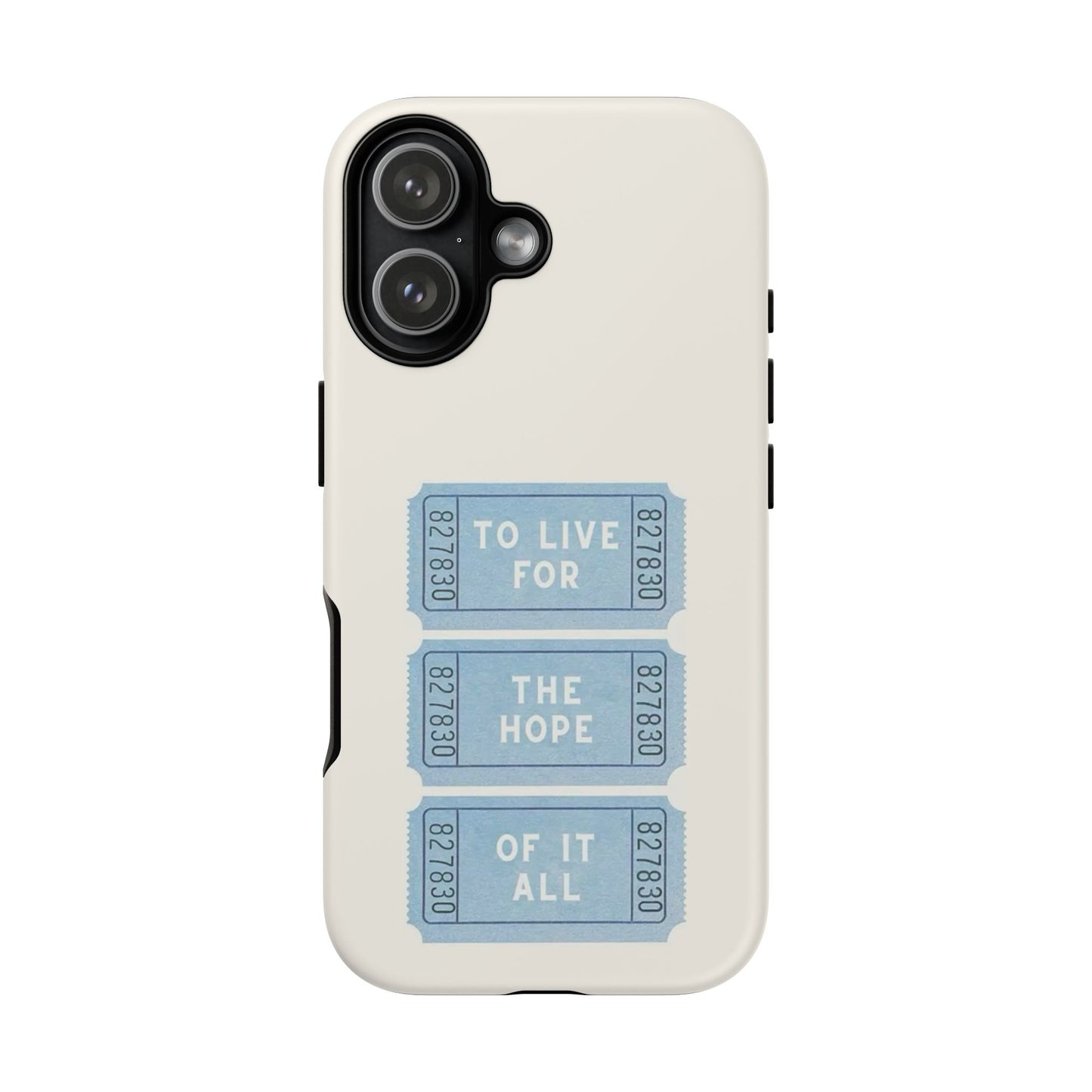 To Live For The Hope Of It All Tough Phone Case