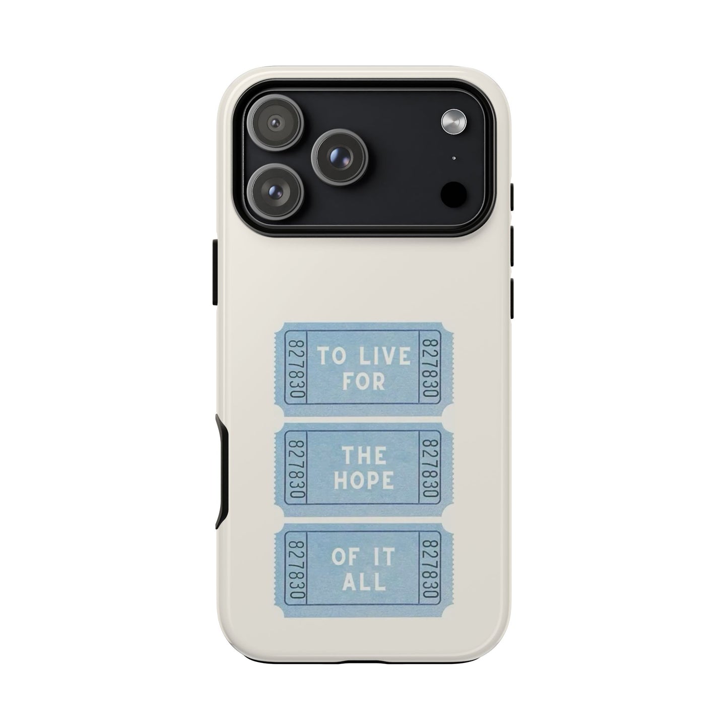 To Live For The Hope Of It All Tough Phone Case