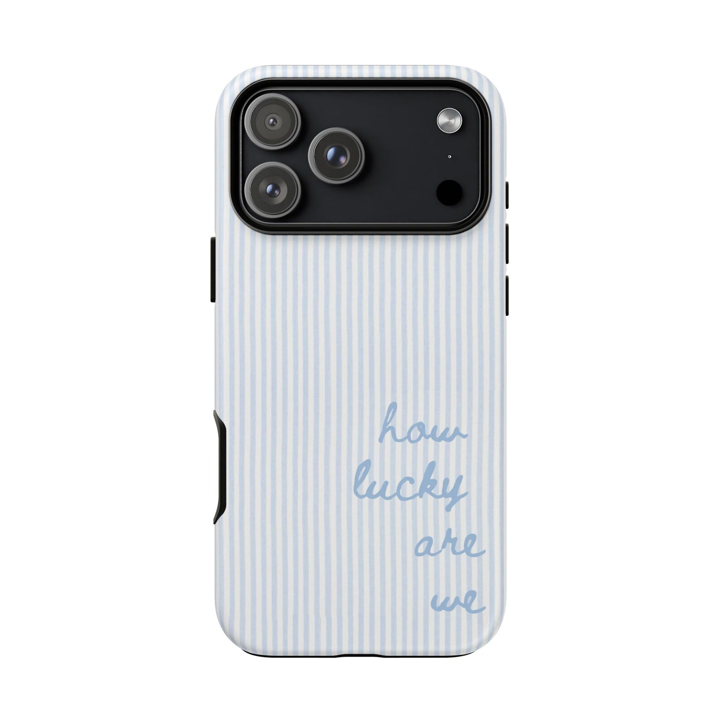 We're Lucky Tough Phone Case