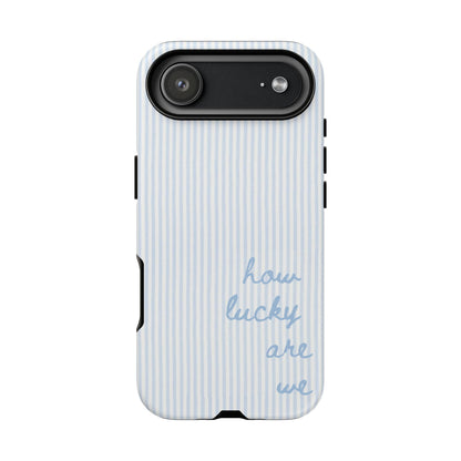 We're Lucky Tough Phone Case