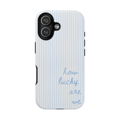 We're Lucky Tough Phone Case